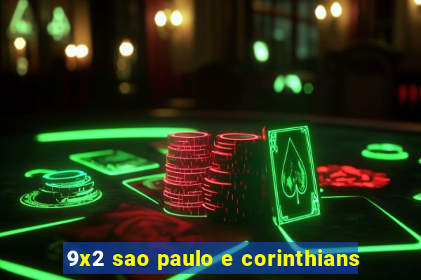 9x2 sao paulo e corinthians